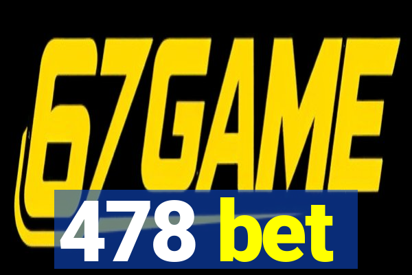 478 bet